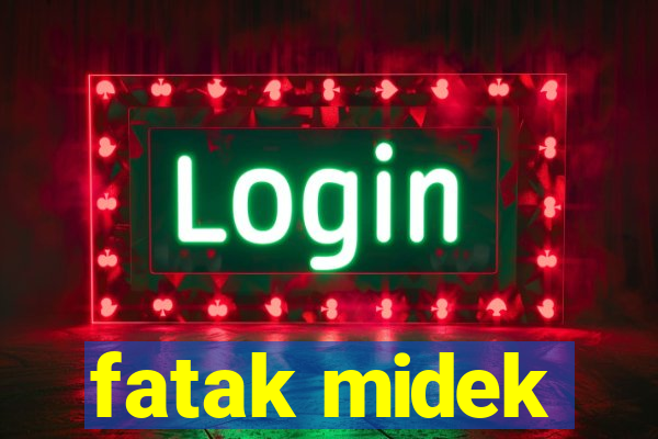 fatak midek