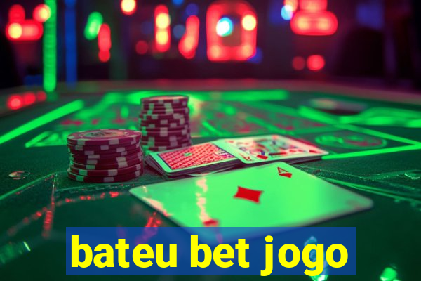 bateu bet jogo