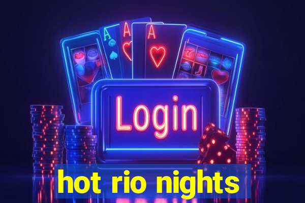 hot rio nights