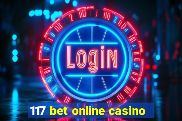 117 bet online casino