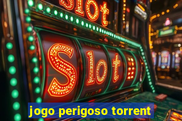 jogo perigoso torrent