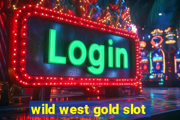 wild west gold slot