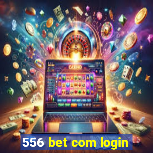 556 bet com login