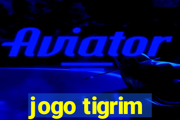 jogo tigrim