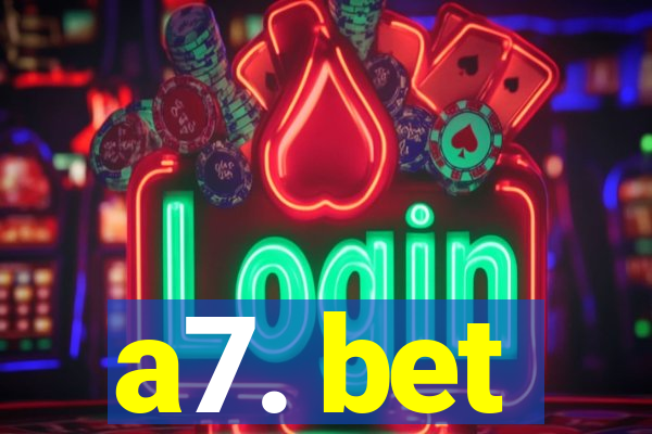 a7. bet