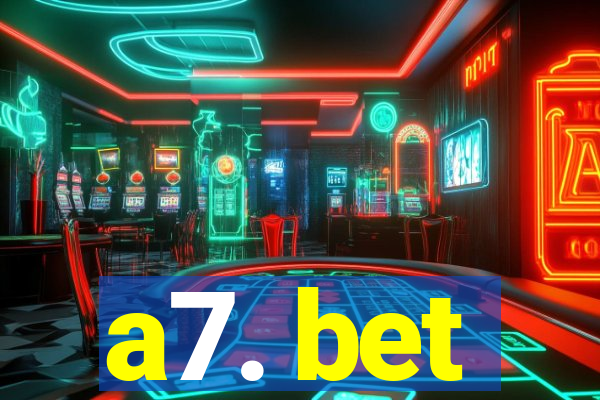 a7. bet