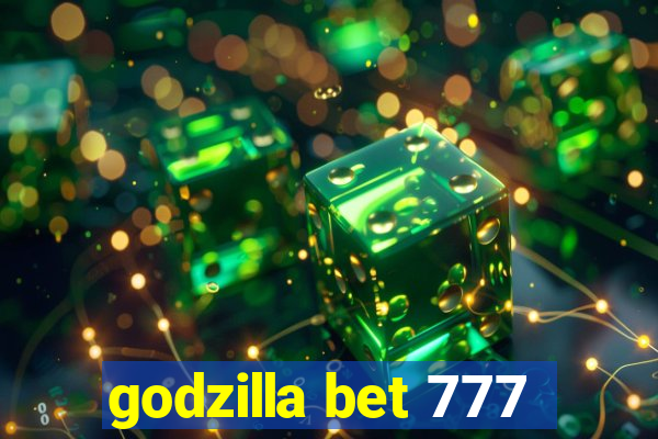 godzilla bet 777