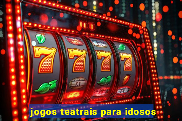 jogos teatrais para idosos