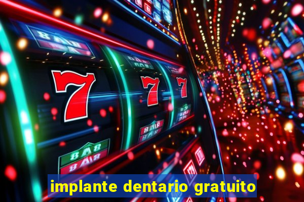 implante dentario gratuito