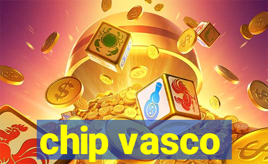 chip vasco