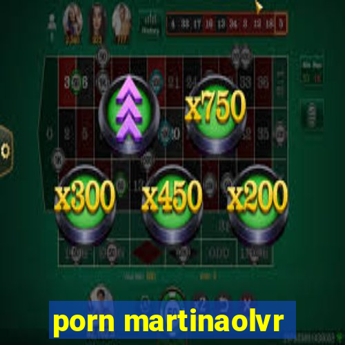 porn martinaolvr