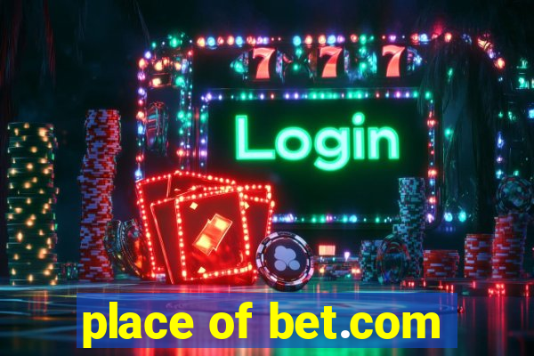 place of bet.com