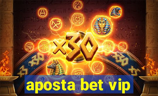 aposta bet vip