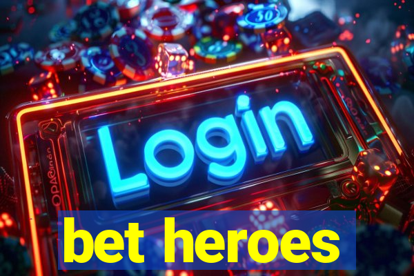 bet heroes