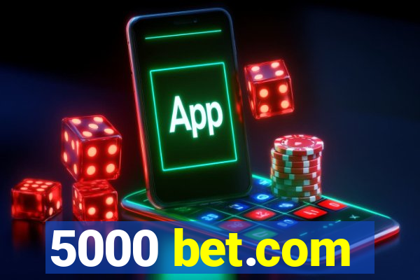 5000 bet.com