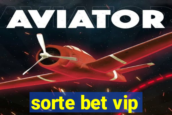 sorte bet vip