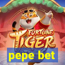 pepe bet