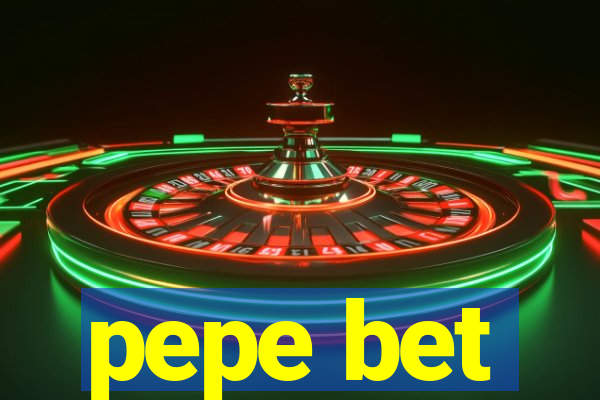 pepe bet