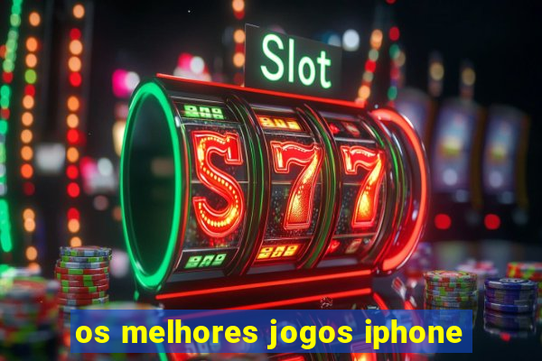 os melhores jogos iphone