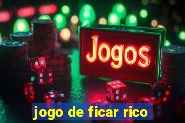 jogo de ficar rico