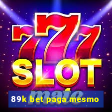 89k bet paga mesmo