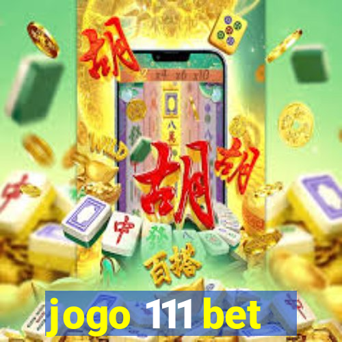 jogo 111 bet