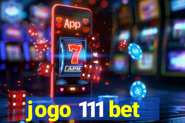 jogo 111 bet