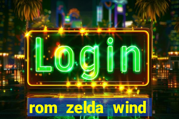 rom zelda wind waker pt br