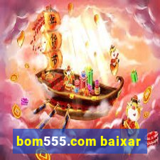 bom555.com baixar