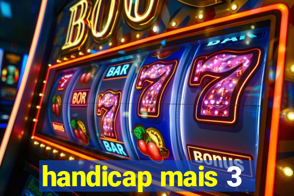 handicap mais 3