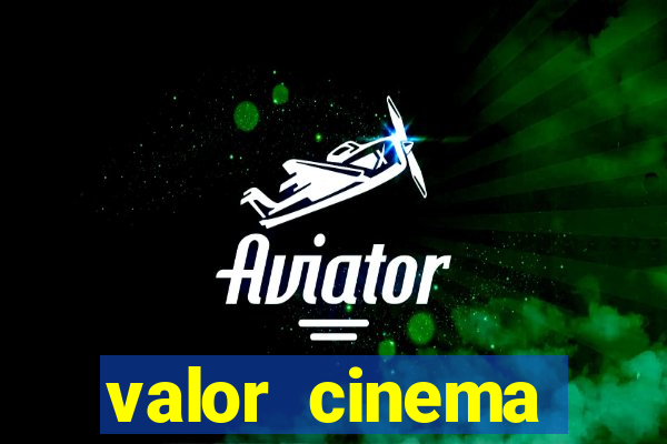 valor cinema shopping paralela