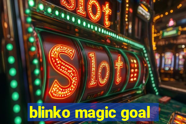 blinko magic goal