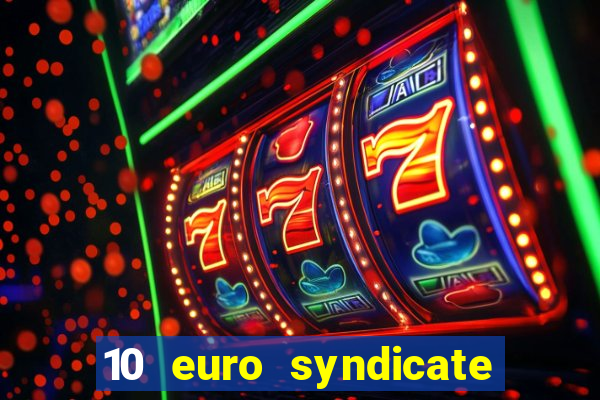 10 euro syndicate casino bonus