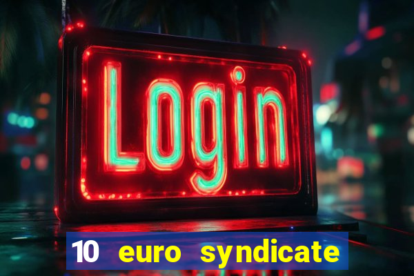 10 euro syndicate casino bonus