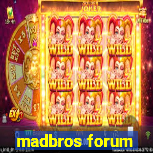 madbros forum