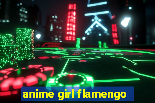 anime girl flamengo