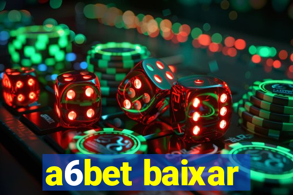 a6bet baixar