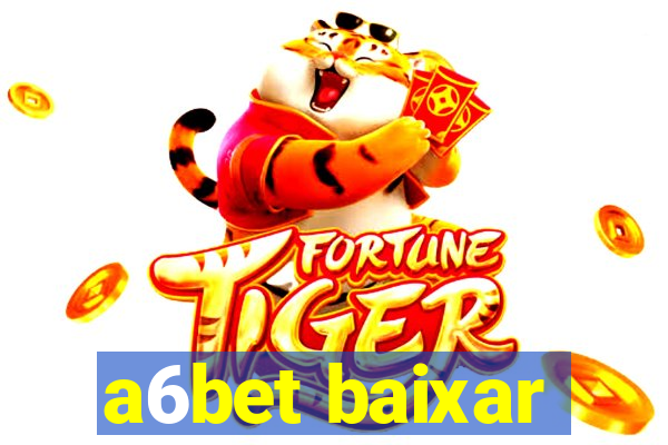 a6bet baixar