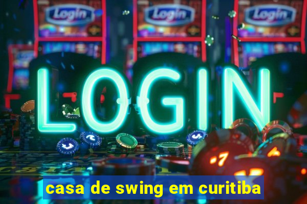 casa de swing em curitiba