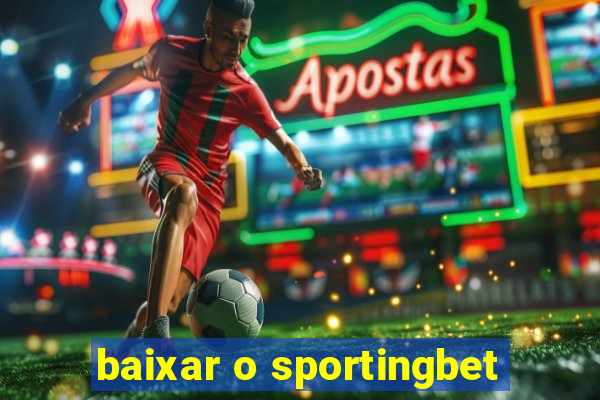 baixar o sportingbet