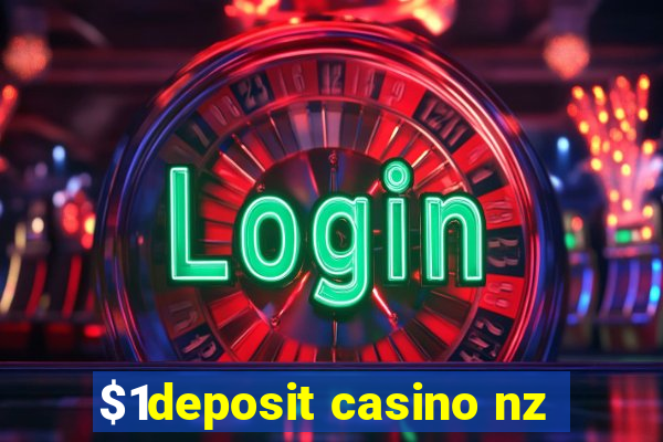 $1deposit casino nz