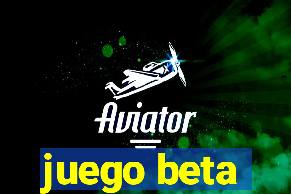 juego beta