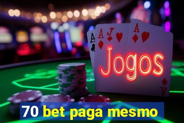 70 bet paga mesmo