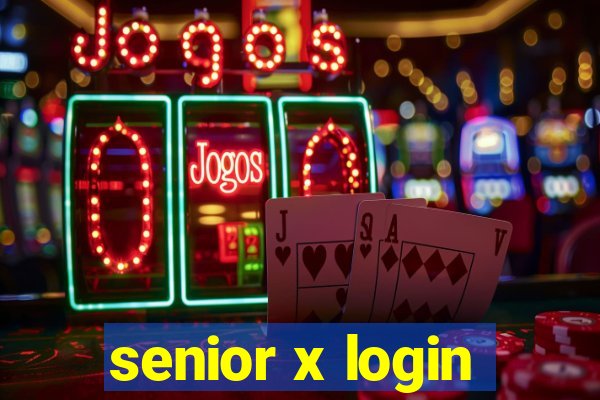 senior x login