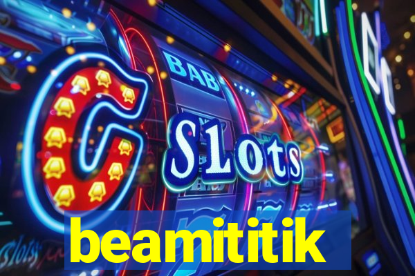 beamititik