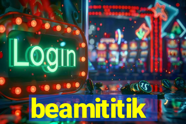 beamititik