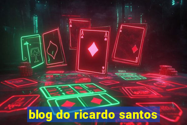 blog do ricardo santos