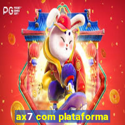 ax7 com plataforma