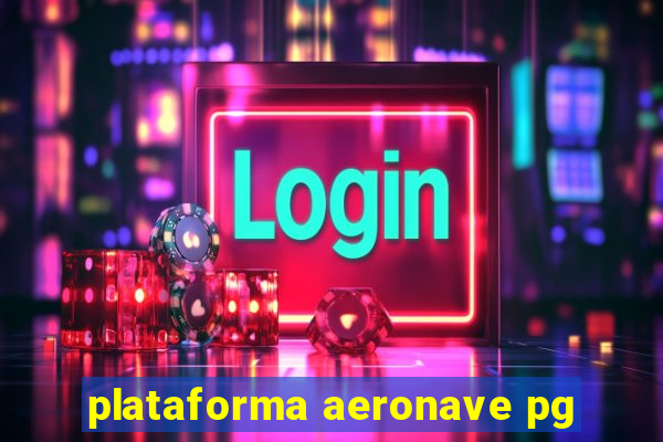 plataforma aeronave pg