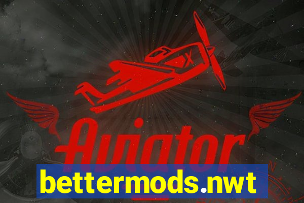 bettermods.nwt